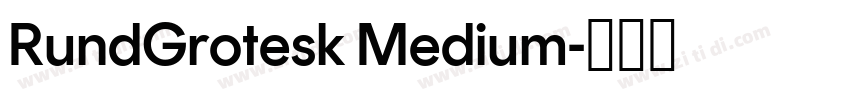 RundGrotesk Medium字体转换 RundGrotesk Medium字体转换
